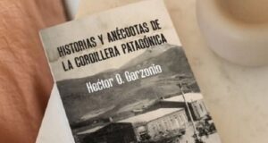 El sábado 28 de diciembre se presenta en Esquel el libro “Historias y anécdotas de la cordillera patagónica”